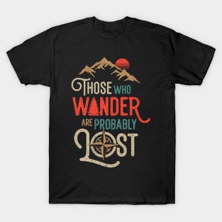 Those Who Wander Are Probably Lost Movie Pun Easily Distracted T-Shirt